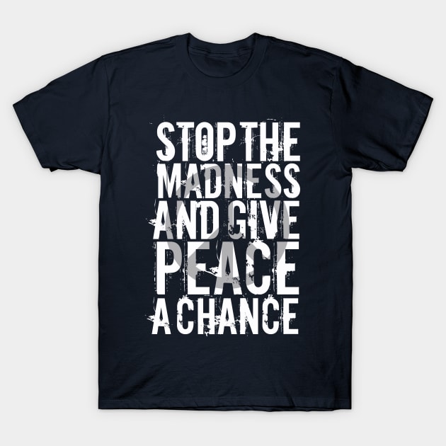 Give Peace a Chance T-Shirt by Artizan